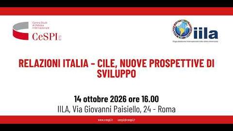 Embedded thumbnail for Relazioni Italia – Cile, nuove prospettive di sviluppo
