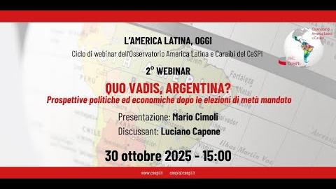 Embedded thumbnail for QUO VADIS, ARGENTINA? Prospettive politiche ed economiche dopo le elezioni di metà mandato